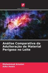 Produktbild: An&aacute;lise Comparativa da Adultera&ccedil;&atilde;o de Material Perigoso no Leite