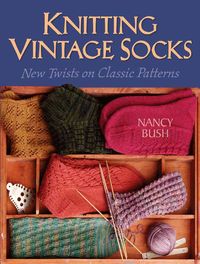 Produktbild: Knitting Vintage Socks: New Twists on Classic Patterns