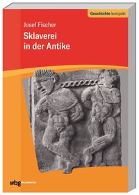 Bild vom Artikel Sklaverei in der Antike vom Autor Josef Fischer