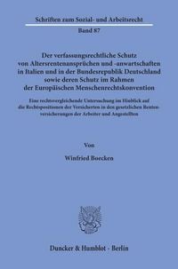 Produktbild: Der verfassungsrechtliche Schutz von Altersrentenanspr&uuml;chen und -anwartschaften in Italien und in der Bundesrepublik Deutschland sowie deren Schutz im Rahmen der Europ&auml;ischen Menschenrechtskonvention.
