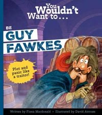 Produktbild: You Wouldn't Want to Be Guy Fawkes