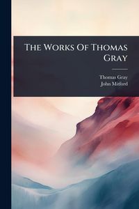 Produktbild: The Works Of Thomas Gray