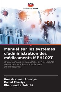 Produktbild: Manuel sur les syst&egrave;mes d'administration des m&eacute;dicaments MPH102T
