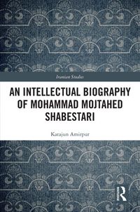 Produktbild: An Intellectual Biography of Mohammad Mojtahed Shabestari