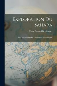 Produktbild: Exploration du Sahara: Les Deux Missions du Lieutenant-Colonel Flatters