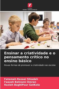 Produktbild: Ensinar a criatividade e o pensamento cr&iacute;tico no ensino b&aacute;sico