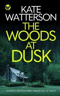 Produktbild: THE WOODS AT DUSK a totally gripping crime thriller full of twists