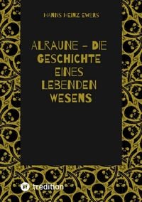 Produktbild: Alraune - die Geschichte Eines Lebenden Wesens