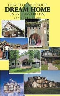 Produktbild: How to Design Your Dream Home in 25 Years or Less!