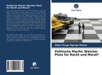 Produktbild: Politische Macht: Welcher Platz f&uuml;r Recht und Moral?