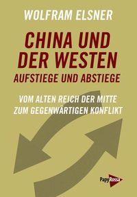 Bild vom Artikel China und der Westen – Aufstiege und Abstiege vom Autor Wolfram Elsner