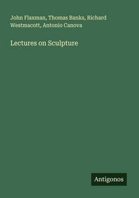 Produktbild: Lectures on Sculpture