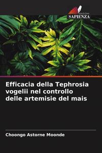 Produktbild: Efficacia della Tephrosia vogelii nel controllo delle artemisie del mais