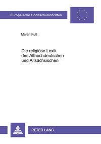 Produktbild: Die religi&ouml;se Lexik des Althochdeutschen und Alts&auml;chsischen