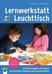 Produktbild: Lernwerkstatt Leuchttisch &ndash; Ein Praxisratgeber mit Spielen zum Forschen, Entdecken und Experimentieren