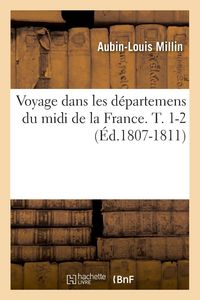 Produktbild: Voyage dans les d&eacute;partemens du midi de la France. T. 1-2 (&Eacute;d.1807-1811)