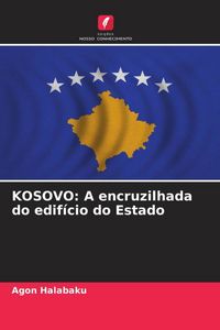 Produktbild: KOSOVO: A encruzilhada do edif&iacute;cio do Estado