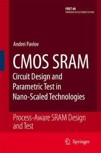 Produktbild: CMOS SRAM Circuit Design and Parametric Test in Nano-Scaled Technologies