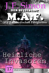 Produktbild: Heimliche Invasoren (Der Spezialist M.A.F. 17)