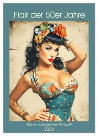 Produktbild: Flair der 50er Jahre. Girls im nostalgischen Pin-up-Stil (Wandkalender 2026 DIN A4 hoch), CALVENDO Monatskalender