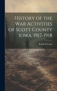 Produktbild: History of the War Activities of Scott County Iowa, 1917-1918