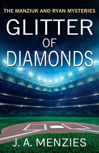 Produktbild: Glitter of Diamonds: The Case of the Reckless Radio Host: A Paul Manziuk & Jacquie Ryan Mystery (The Manziuk and Ryan Mysteries, #2)