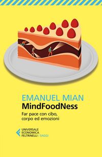 Produktbild: MindFoodNess. Far pace con cibo, corpo ed emozioni