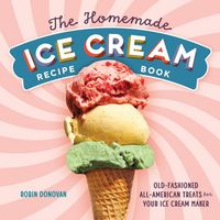 Produktbild: The Homemade Ice Cream Recipe Book