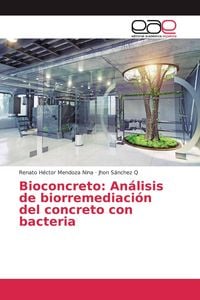 Produktbild: Bioconcreto: An&aacute;lisis de biorremediaci&oacute;n del concreto con bacteria
