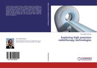 Produktbild: Exploring high precision radiotherapy technologies