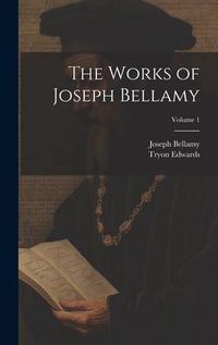 Produktbild: The Works of Joseph Bellamy; Volume 1