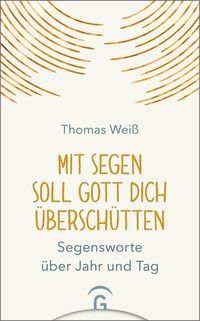 Produktbild: Mit Segen soll Gott dich &uuml;bersch&uuml;tten