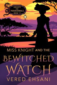 Produktbild: Miss Knight and the Bewitched Watch (Society for Paranormals, #11)