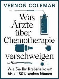 Produktbild: Was &Auml;rzte &uuml;ber Chemotherapie verschweigen