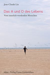 Bild vom Artikel Das A und O des Lebens vom Autor Lin Jean-Claude