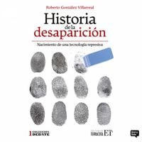 Produktbild: Historia de la desaparici&oacute;n. Nacimiento de una tecnolog&iacute;a represiva