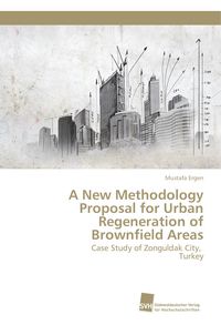 Produktbild: A New Methodology Proposal for Urban Regeneration of Brownfield Areas