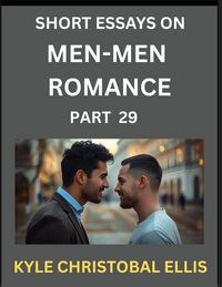 Produktbild: Men-Men Dating and Romance (Part 29)- Short Essays on MM Romance, Exploring Dynamics of Gay, Lesbian and Homosexual Love Relationship