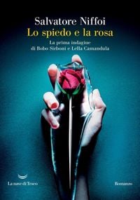 Produktbild: Lo spiedo e la rosa. La prima indagine di Bobo Sirboni e Lella Camandula