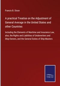 Produktbild: A practical Treatise on the Adjustment of General Average in the United States and other Countries