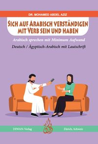 Produktbild: Sich auf Arabisch verst&auml;ndigen mit Verb sein und haben