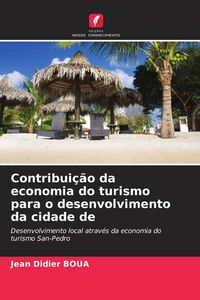 Produktbild: Contribui&ccedil;&atilde;o da economia do turismo para o desenvolvimento da cidade de