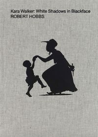 Produktbild: Kara Walker: White Shadows in Blackface