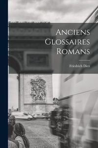 Produktbild: Anciens Glossaires Romans