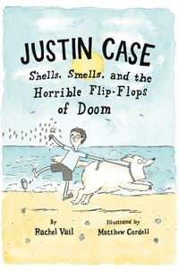 Produktbild: Justin Case: Shells, Smells, and the Horrible Flip-Flops of Doom