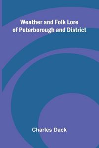 Produktbild: Weather And Folk Lore Of Peterborough And District