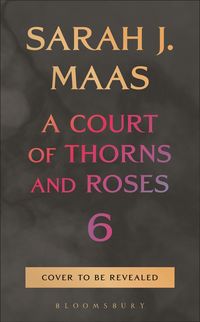 Produktbild: A Court of Thorns and Roses 6