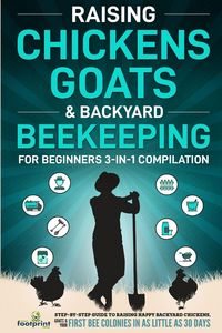 Produktbild: Raising Chickens, Goats & Backyard Beekeeping For Beginners