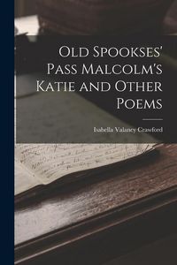 Produktbild: Old Spookses' Pass Malcolm's Katie and Other Poems