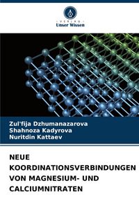 Produktbild: Neue Koordinationsverbindungen von Magnesium- und Calciumnitraten